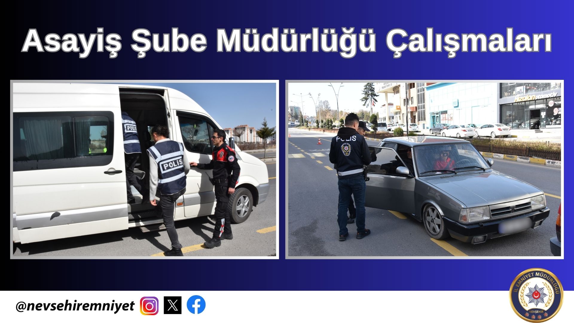 Nevşehir Emniyet Müdürlüğü Asayiş Şube Müdürlüğü Ekiplerinin Son Çalışmaları