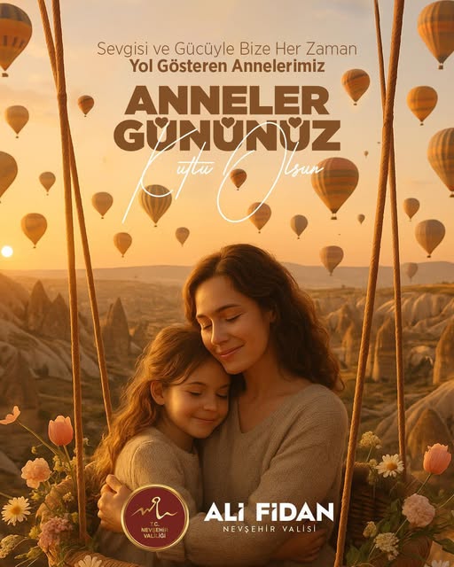 Nevşehir Valisi Fidan, Tüm Annelerin Anneler Günü'nü Kutladı