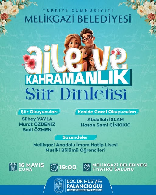 Melikgazi Belediyesi, Aile ve Kahramanlık Şiir Dinletisi Düzenliyor