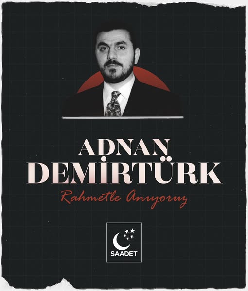 Saadet Partili Arıkan, Adnan Demirtürk'ü Anma Mesajı Yayınladı